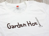 "Garden Hoe" T-Shirt