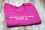 "If Moms Were Flowers I'd Pick You" Women's V-Neck T-Shirt