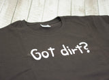 "Got Dirt" T-shirt