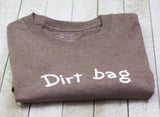"Dirt Bag" Unisex T-Shirt